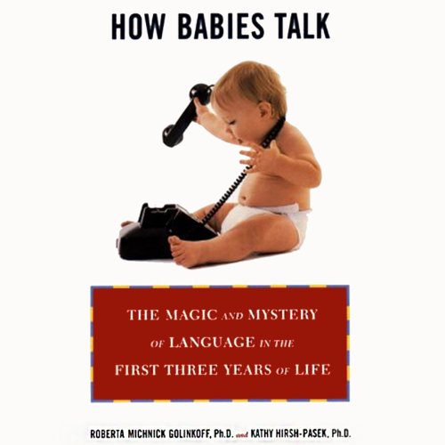 How Babies Talk by Kathy Hirsh-Pasek