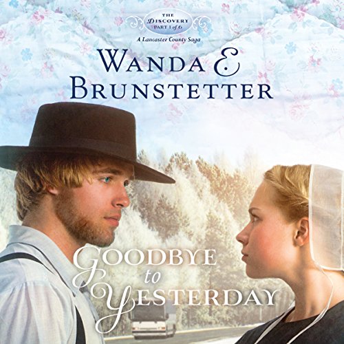 Goodbye to Yesterday by Wanda E. Brunstetter
