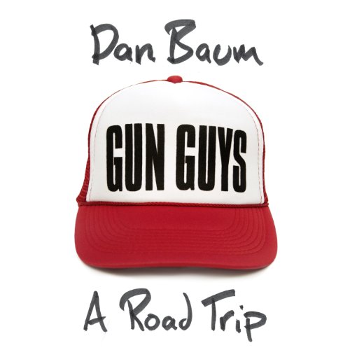 Gun Guys by Dan Baum