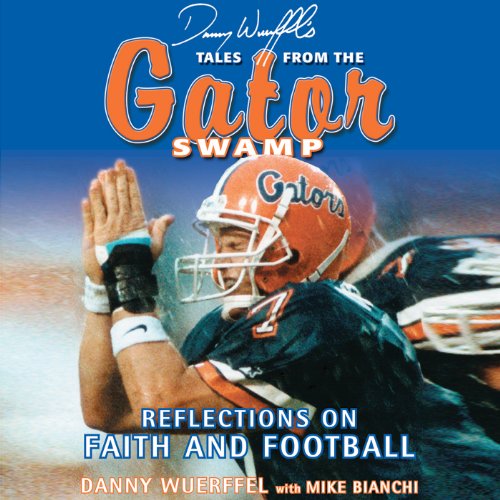 Danny Wuerffel's Tales from the Gator Swamp