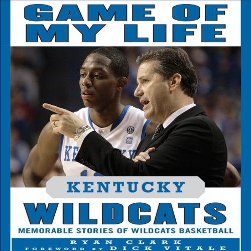 Game of My Life: Kentucky Wildcats