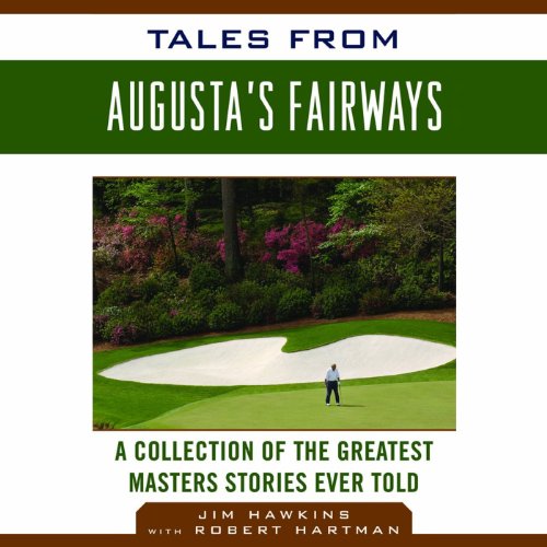 Tales from Augusta’s Fairways