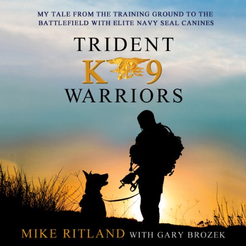 Trident K9 Warriors by Mike Ritland