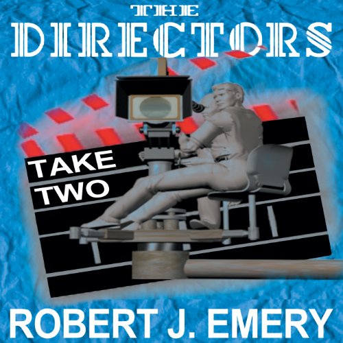 The Directors: Take Two by Robert J. Emery