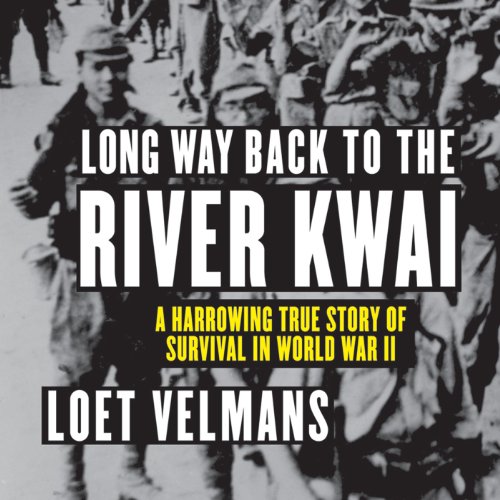 Long Way Back to the River Kwai by Loet Velmans