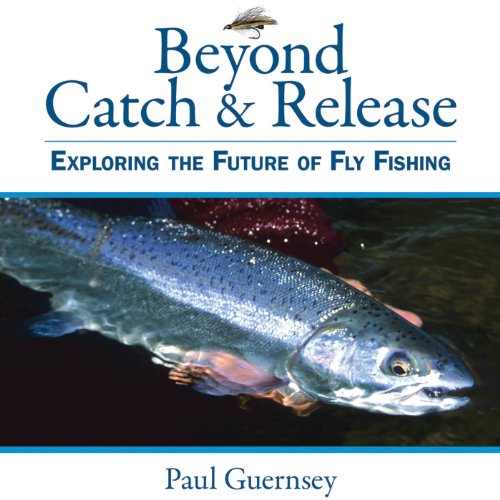 Beyond Catch & Release