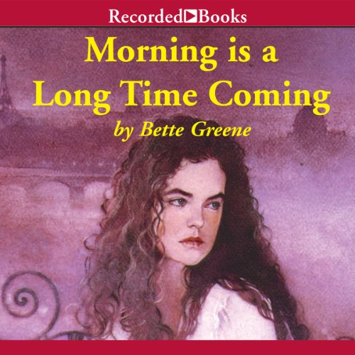 Morning Is a Long Time Coming by Bette Greene