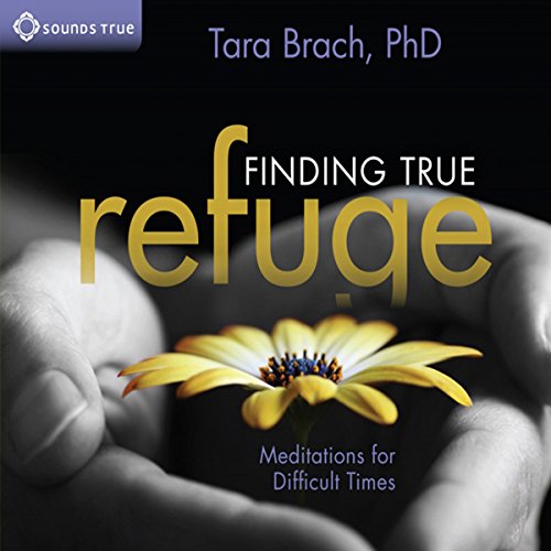 Finding True Refuge by Tara Brach