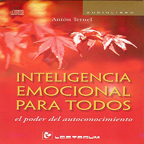 Inteligencia emocional para todos [Emotional Intelligence for All] by Anton Teruel