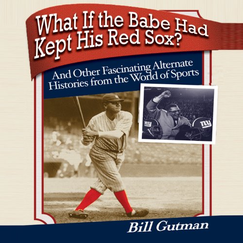 What If the Babe Had Kept His Red Sox?