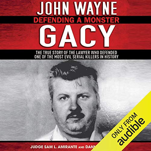 John Wayne Gacy: Defending a Monster