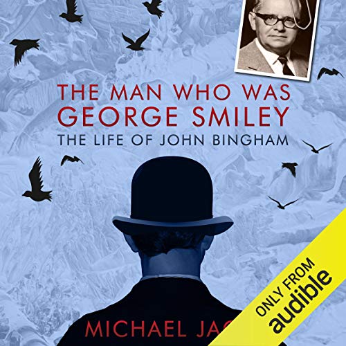 The Man Who Was George Smiley by Michael Jago
