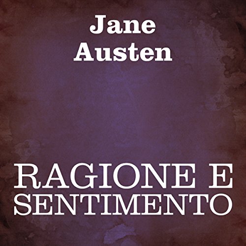 Ragione e sentimento [Sense and Sensibility] by Jane Austen