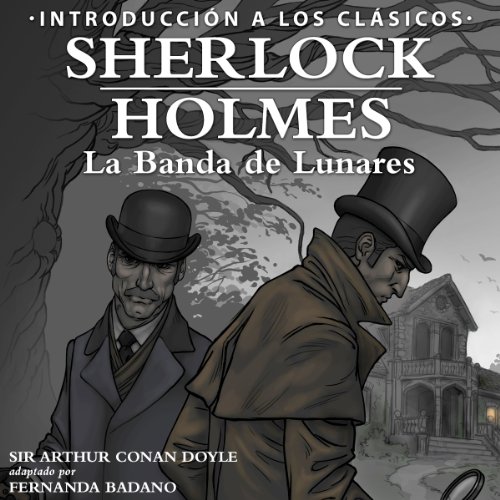 Sherlock Holmes - La Banda de Lunares [Sherlock Holmes: The Speckled Band, Spanish Edition]