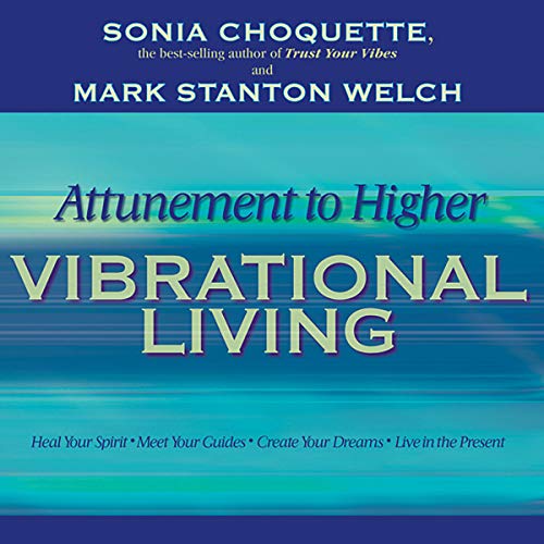 Attunement to Higher Vibrational Living