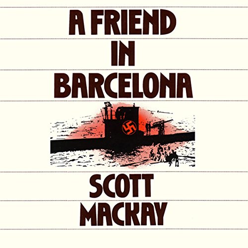 A Friend in Barcelona by Scott Mackay