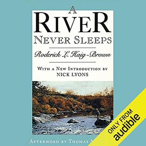 A River Never Sleeps by Roderick L. Haig-Brown