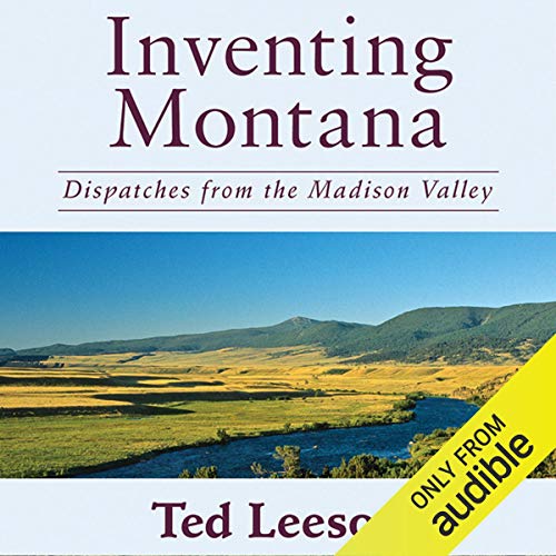 Inventing Montana by Ted Leeson