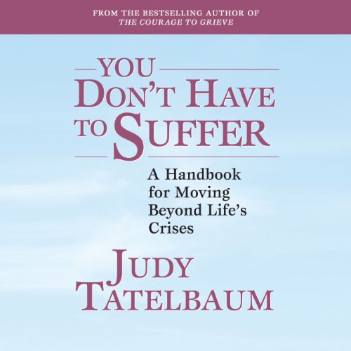 You Don't Have to Suffer by Judy Tatelbaum