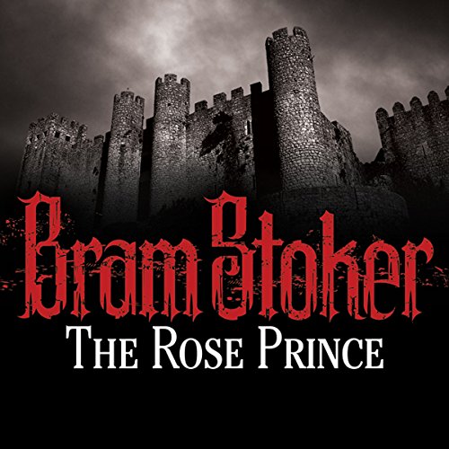 The Rose Prince by Bram Stoker