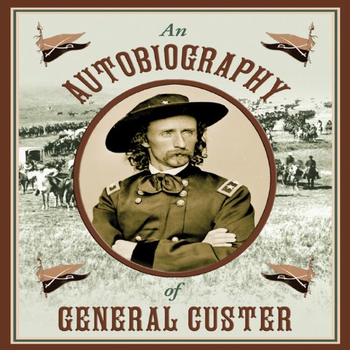 An Autobiography of General Custer