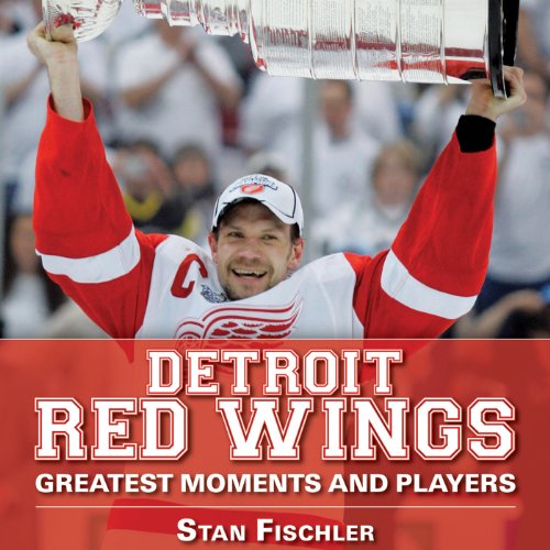 Detroit Red Wings by Stan Fischler