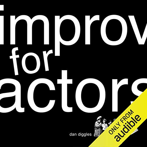 Improv for Actors by Dan Diggles