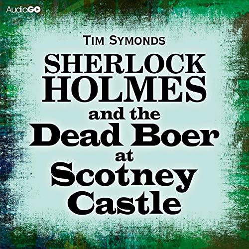 Sherlock Holmes and the Dead Boer at Scotney Castle