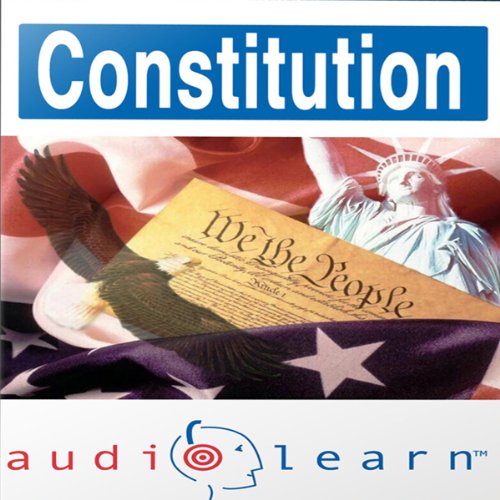 The Constitution AudioLearn Study Guide by AudioLearn Editors
