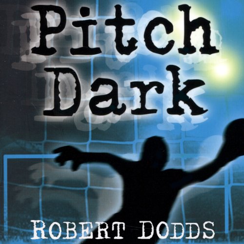 Pitch Dark by Robert Dodds