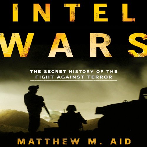 Intel Wars by Matthew M. Aid