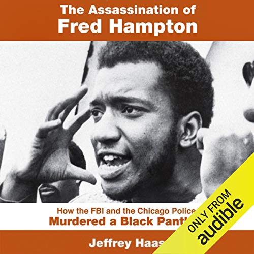 The Assassination of Fred Hampton by Jeffrey Haas