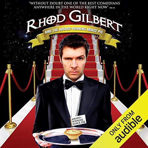 Rhod Gilbert and The Award Winning Mince Pie by Rhod Gilbert