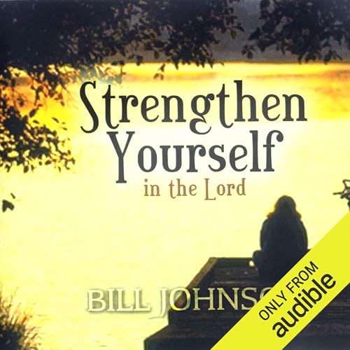 Strengthen Yourself in the Lord