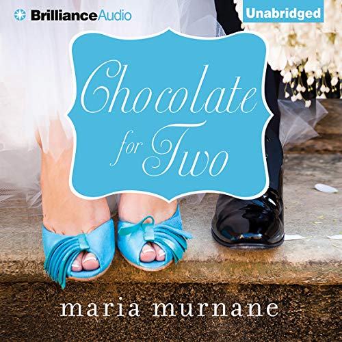 Chocolate for Two by Maria Murnane