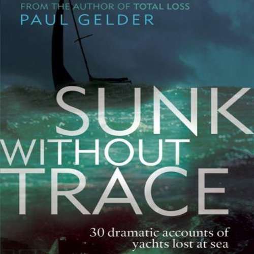 Sunk Without Trace by Paul Gelder