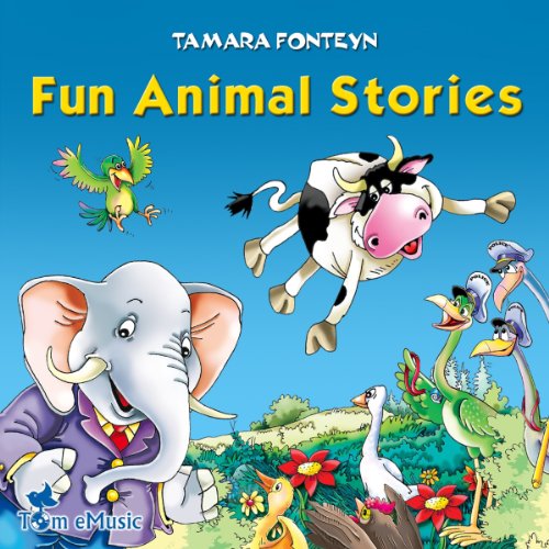 Fun Animal Stories for Children 4-8 Years Old by Tamara Fonteyn