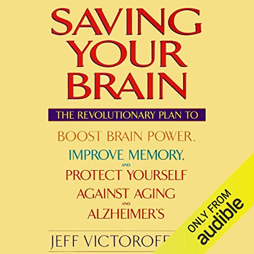 Saving Your Brain by Jeff Victoroff M.D.