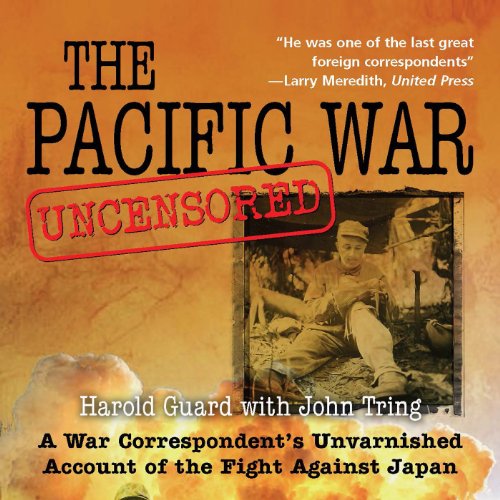 Pacific War Uncensored by Harold Guard