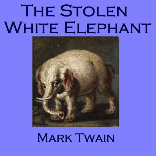 The Stolen White Elephant by Mark Twain