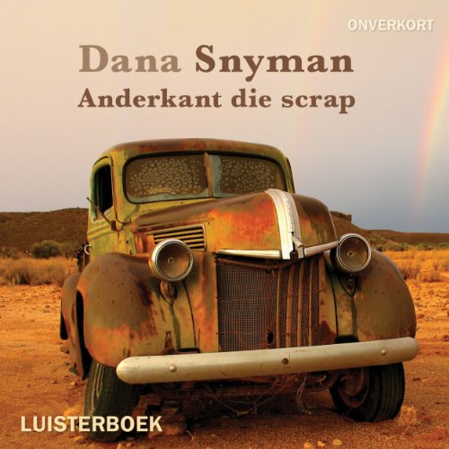 Anderkant die scrap by Mr Dana Snyman