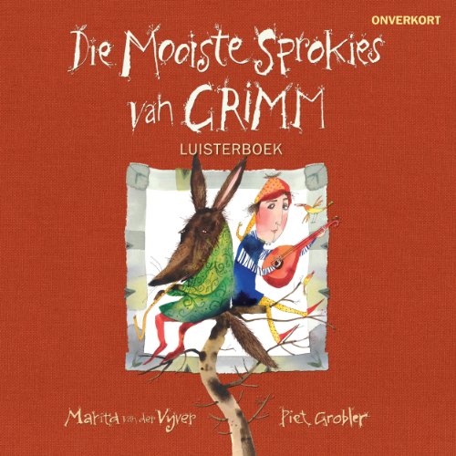 Die mooiste sprokies van Grimm (The best fairy tales of Grimm)