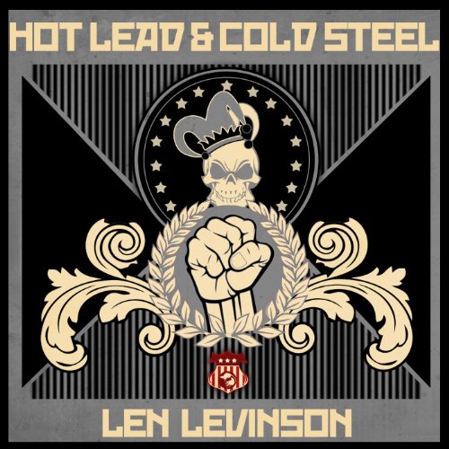 Hot Lead and Cold Steel