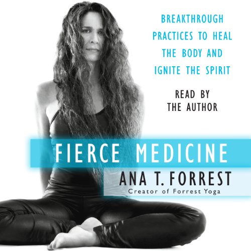 Fierce Medicine by Ana T. Forrest