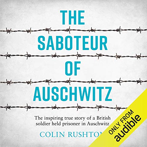 The Saboteur of Auschwitz by Colin Rushton