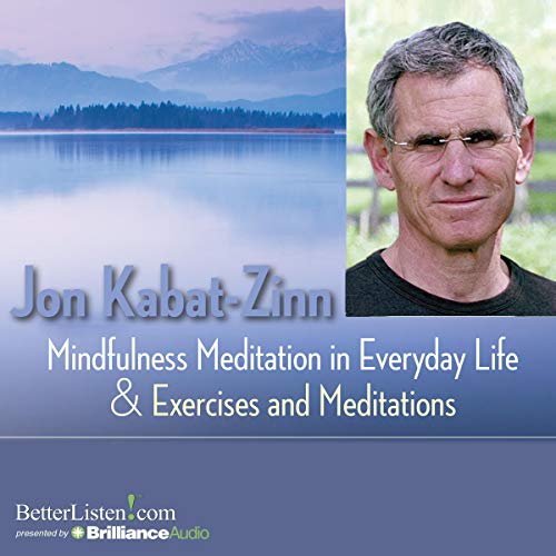 Mindfulness Meditation in Everyday Life and Exercises & Meditations