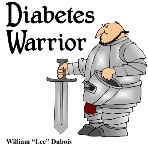 Diabetes Warrior by William Lee Dubois