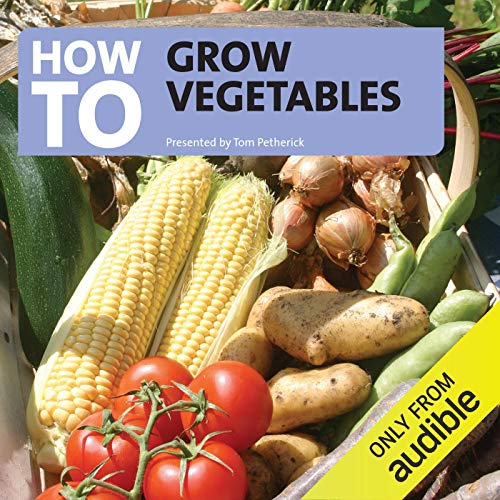 How to Grow Vegetables