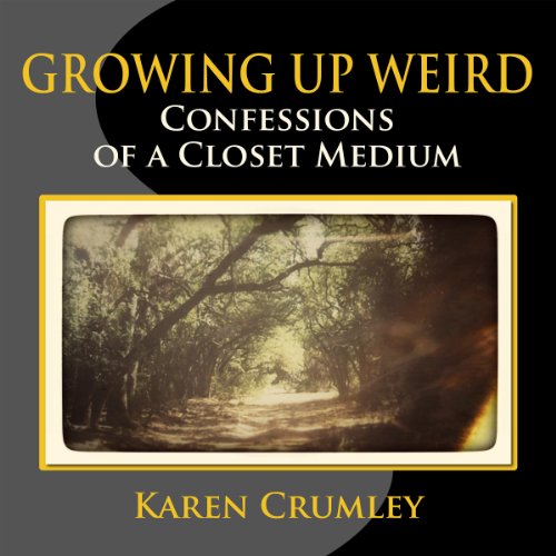 Growing Up Weird by Karen Crumley