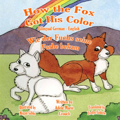How the Fox Got His Color (Bilingual German-English)